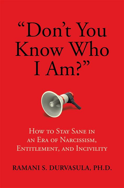 "Don't You Know Who I Am?" eBook by Ramani S. Durvasula Ph.D - EPUB | Rakuten Kobo 9781682617533