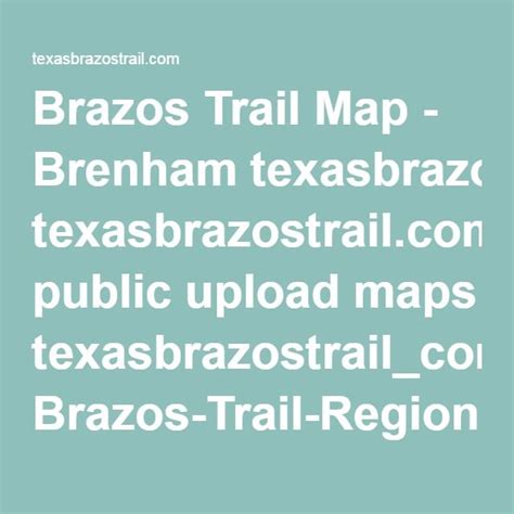 Brazos Trail Map - Brenham texasbrazostrail.com public upload maps ...