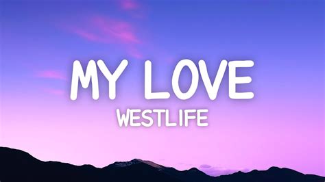 Westlife - My Love (Lyrics) - WorldTamilchristians-The Collections of ...