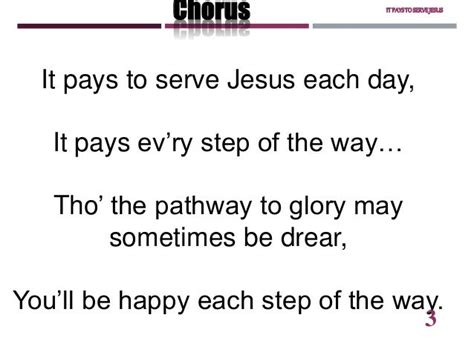 IT PAYS TO SERVE JESUS