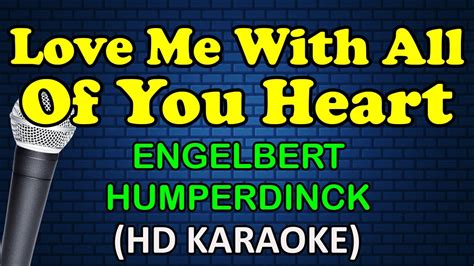 LOVE ME WITH ALL OF YOUR HEART - Engelbert Humperdinck (HD Karaoke ...