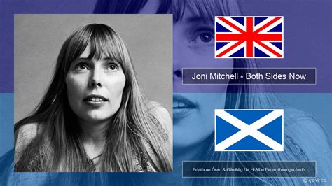 Joni Mitchell – Both Sides Now Gaelic Briathran Òran & Gàidhlig Na H-Alba Eadar-theangachadh ...