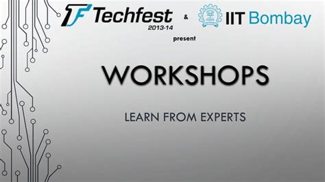 Workshops, techfest 2014, iit bombay | PPT