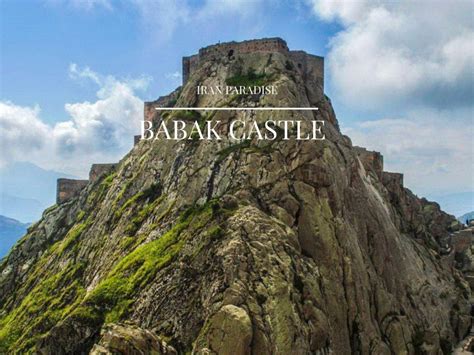 Babak Khoramdin Castle, known as the Babak Fortress located 50 kilometr