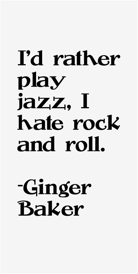 Ginger Baker Quotes & Sayings