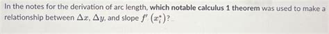 Solved In the notes for the derivation of arc length, which | Chegg.com