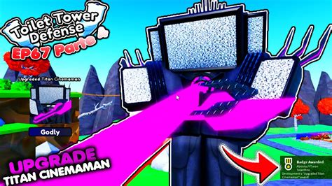 TOILET TOWER DEFENSE![🛡️EP 67 PART 4] COMO PEGAR FÁCIL O NOVO UPGRADE TITAN CINEMAMAN/TV-MAN ...