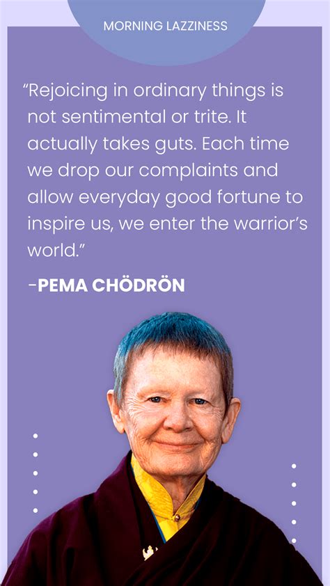 Pema Chödrön Quotes On Life, Peace, And Love - Morning Lazziness