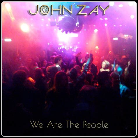 We Are The People – John Zay Music