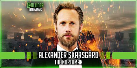 The Northman: Alexander Skarsgård on Preparing for Months to Film One Scene