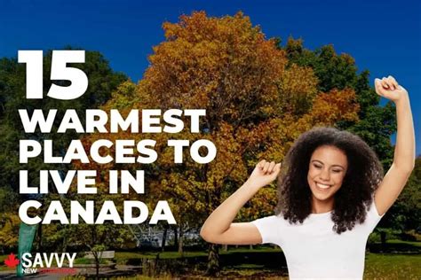 15 Warmest Places to Live in Canada in 2024