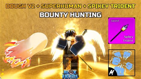 DOUGH V2 + SUPERHUMAN + SPIKEY TRIDENT (BOUNTY HUNTING) BLOX FRUITS - YouTube