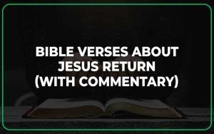 25 Bible Verses About Jesus Return (With Commentary) - Scripture Savvy