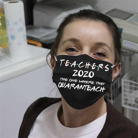 Teachers 2020 The One Where They Quaranteach Cloth Face Mask