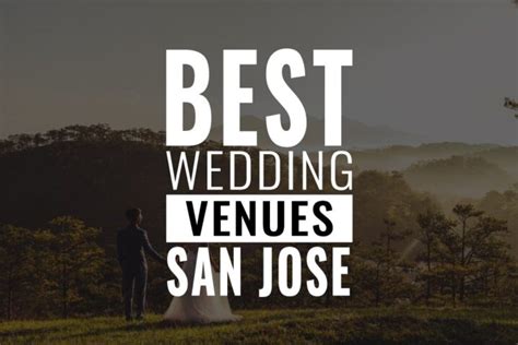 30 Astonishing Wedding Venues in San Jose, CA (2022)