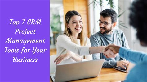 Top 7 CRM Project Management Tools for Your Business