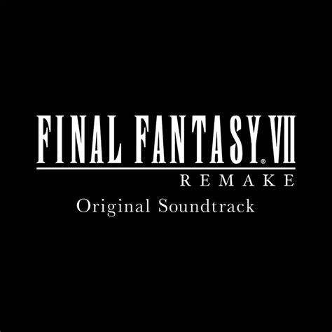 FINAL FANTASY VII REMAKE Original Soundtrack