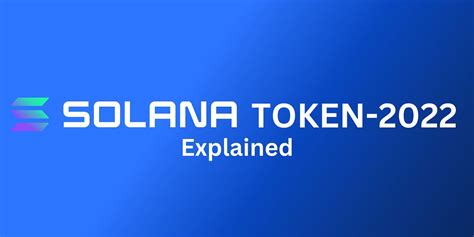 Solana Token-2022 Standard: A Technological Renaissance or an Echo From the Past?