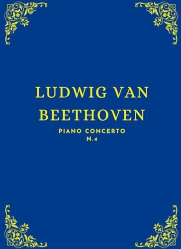 Beethoven Piano Concerto N.4: Piano and Orchestra Score by Ludwig van Beethoven | Goodreads