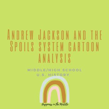 Andrew Jackson and the Spoils System Cartoon Analysis | TPT