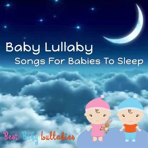 Stream Baby Lullaby Songs For Babies To Sleep - Best Baby Lullabies