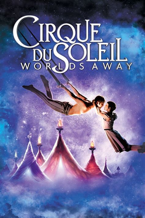 Cirque du Soleil: Worlds Away wiki, synopsis, reviews, watch and download