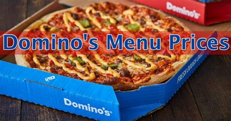 Dominos Menu Prices - Pizzas, Pasta, Salads, Sandwiches and More