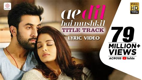 Ae Dil Hai Mushkil Title SongI Official Lyric VideoI Karan Johar| Aishwarya, Ranbir, Anushka ...