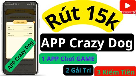 Rút 15k APP Crazy Dog APP Chơi GAME Gải Trí Kiếm Tiền , Học Sinh Sinh Viên Nên Kiếm Tiền Crazy ...