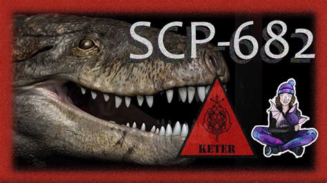 SCP 682 - THE HARD TO DESTROY REPTILE - KETER - SCARY - YouTube