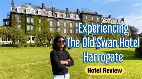 The Old Swan Hotel Harrogate Experience and Review - YouTube