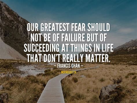 Our greatest fear should... | InspireCast