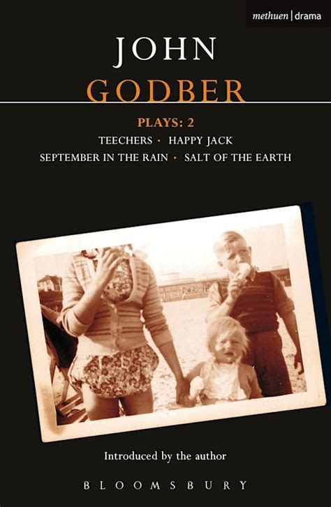 Godber Plays: 2: Teechers; Happy Jack; September in the Rain; Salt of the Earth: Contemporary ...