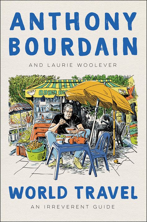 Anthony Bourdain Has A New Posthumous Travel Guide | 12 Tomatoes