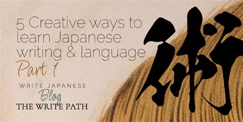 5 Creative ways to learn Japanese writing & language: Part 1