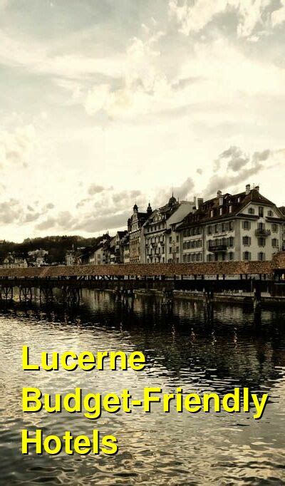 The 10 Best Cheap Hotels in Lucerne, Switzerland: Affordable Options by Guest Ratings and Price ...