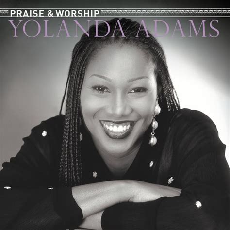 The Praise & Worship Songs of Yolanda Adams by Yolanda Adams