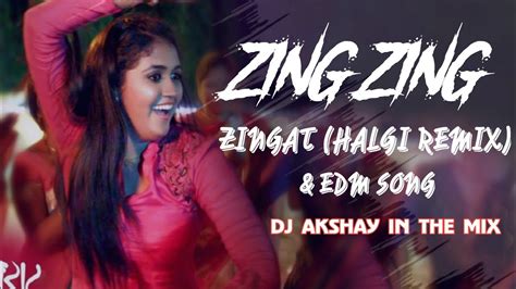 ZING ZING ZINGAT (HALGI REMIX) & EDM DJ AKSHAY IN THE MIX - YouTube