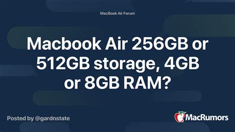 Macbook Air 256GB or 512GB storage, 4GB or 8GB RAM? | MacRumors Forums