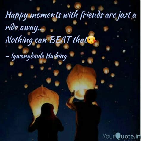 Happy moments with friend... | Quotes & Writings by Victoria Haihing ...