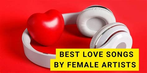 35 Best Love Songs by Female Artists - Instrumentful