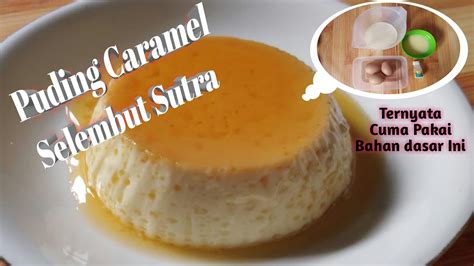 Cara Membuat Puding Karamel Kukus, Mudah & Simple 100% Cocok Untuk Pemula / Custard Puding ...