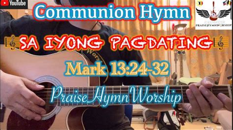 SA IYONG PAGDATING - ACOUSTIC VERSION -Communion hymn-GOSPEL - MARK 13: ...