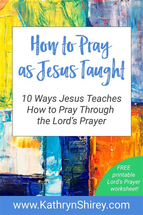 10 Ways Jesus Teaches Us to Pray in the Lord's Prayer - Prayer & Possibilities