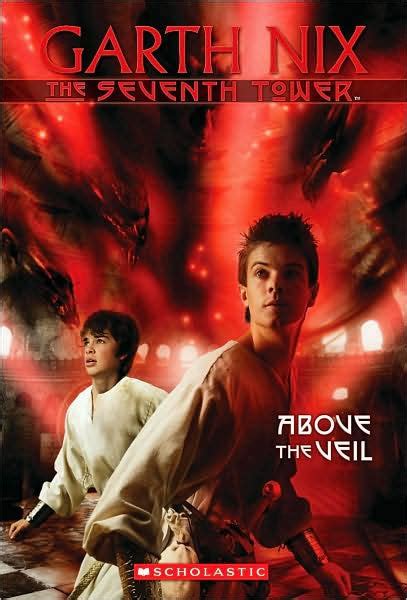 Above the Veil (Seventh Tower Series #4) by Garth Nix, Steve Rawlings |, Paperback | Barnes & Noble®