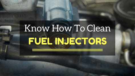 Know How To Clean Fuel Injectors