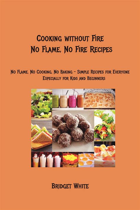 Cooking without Fire - No Flame, No Fire Recipes | Pothi.com