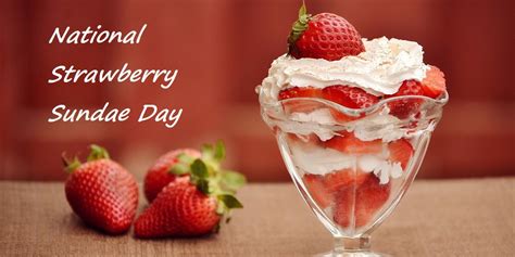 National Strawberry Sundae Day in 2022/2023 - When, Where, Why, How is ...