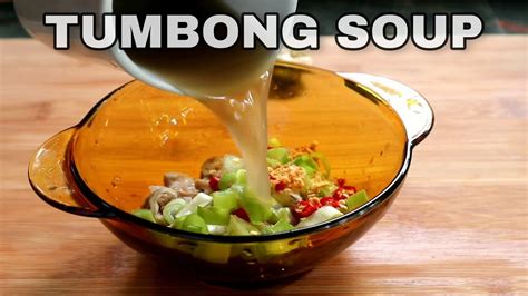 TUMBONG SOUP RECIPE | MY SIGNATURE DISH - YouTube