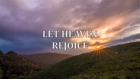 Let Heaven Rejoice - YouTube